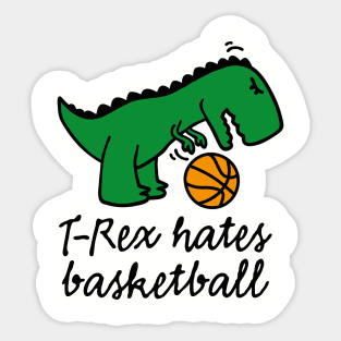 T-Rex hates basketball basketball dinosaur ball player Sticker